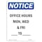 Signmission OSHA, Office Hours Mon Wed & Fri _ To _, 14in X 10in Rigid Plastic, 10" W, 14" H, Portrait OS-NS-P-1014-V-16945 - alternate 1